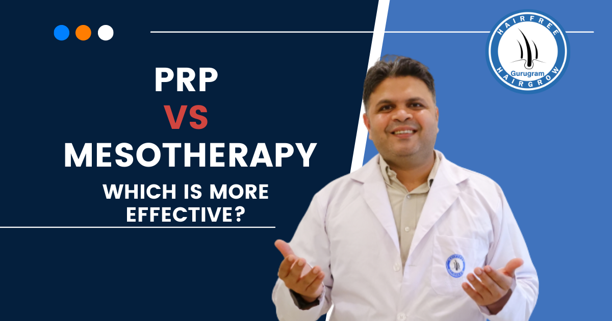 PRP vs Mesotherapy: Which is More Effective?